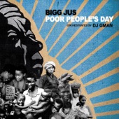 Bigg Jus - This Is Poor People's Day