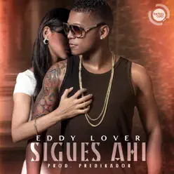 Sigues Ahí - Single - Eddy Lover