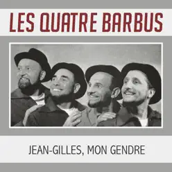 Jean-Gilles, mon gendre - Single - Quatre Barbus [Les]