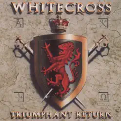 Triumphant Return - White Cross