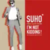 I Am Not Kidding (feat. Kim Tae Woo) [with Lee Da Hae] song lyrics
