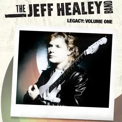 Legacy, Vol. 1 (The Singles) - The Jeff Healey Band