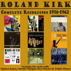 Complete Recordings 1956-62 - Roland Kirk Complete Recordings 1956-62 - Roland Kirk