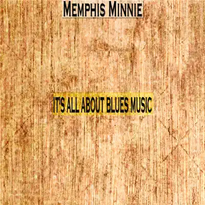 It's All About Blues Music - Memphis Minnie