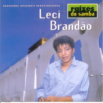 Raizes do Samba: Leci Brandão - Leci Brandão