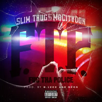 F.T.P. (Fuc Tha Police) - Single - Slim Thug