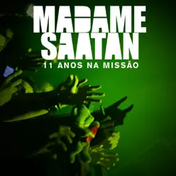 11 Anos na Missão - EP - Madame Saatan