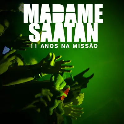 11 Anos na Missão - EP - Madame Saatan