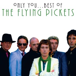 The Flying Pickets - Only You