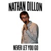Nathan Dillon - Never Let You Go