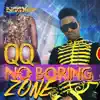 Stream & download No Boring Zone - Single