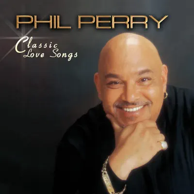 Classic Love Songs - Phil Perry