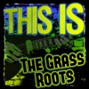 This Is the Grass Roots
