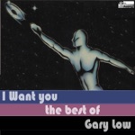 Gary Low - I Want You