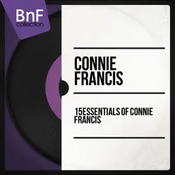 15 Essentials of Connie Francis (Mono Version) - Connie Francis
