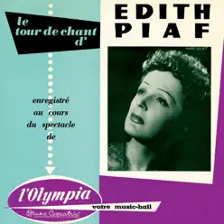 Le tour de chant d'Edith Piaf : Live à l'Olympia 1955 - Édith Piaf
