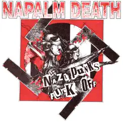Nazi Punks F**k Off - EP by Napalm Death album reviews, ratings, credits