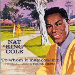 To Whom It May Concern - Nat King Cole