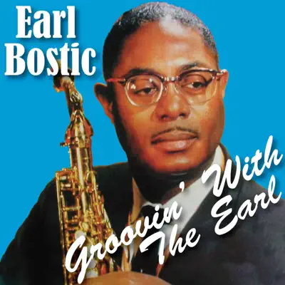 Groovin' with the Earl - Earl Bostic