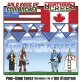 Breaking Boundaries - Pow-Wow Songs Recorded Live at Red Mountain - Wild Band Of Comanches & Northern Cree