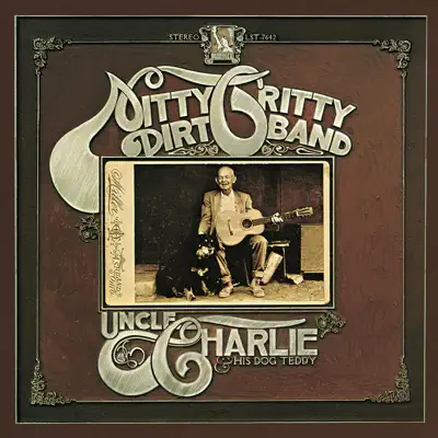 Uncle Charlie and His Dog Teddy (Remastered) - Nitty Gritty Dirt Band