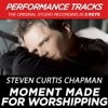 Steven Curtis Chapman - Moment Made for Worshipping