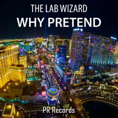 Why Pretend by The Lab Wizard album reviews, ratings, credits