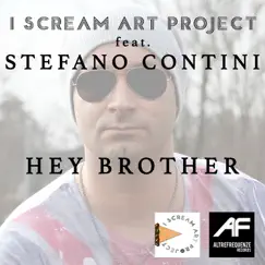 Hey Brother (feat. Stefano Contini) - Single by I Scream Art Project album reviews, ratings, credits