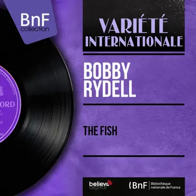 The Fish (Mono Version) - EP - Bobby Rydell The Fish (Mono Version) - EP - Bobby Rydell