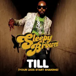 Till (Your Legs Start Shaking) - Single - Sleepy Brown