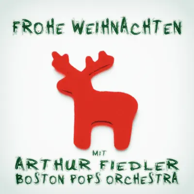 Frohe Weihnachten mit Arthur Fiedler & Boston Pops Orchestra - Boston Pops Orchestra Frohe Weihnachten mit Arthur Fiedler & Boston Pops Orchestra - Boston Pops Orchestra