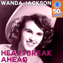 Heartbreak Ahead (Remastered) - Single - Wanda Jackson