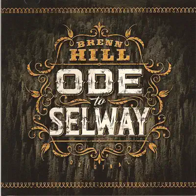 Ode To Selway - Brenn Hill