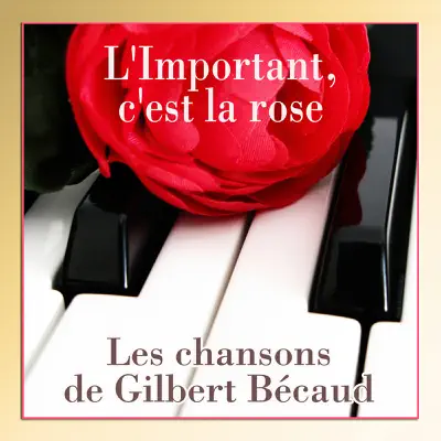 L'Important, c'est la rose - Les chansons de Gilbert BÈcaud - Nicole Croisille