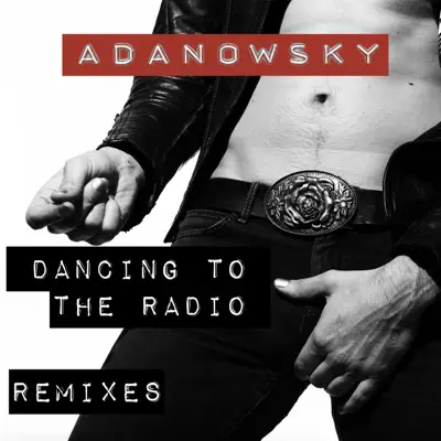 Dancing To The Radio Remixes - Single - Adanowsky