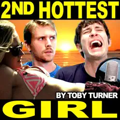 2nd Hottest Girl Song (feat. Eric Lewis) - Single - Toby Turner 2nd Hottest Girl Song (feat. Eric Lewis) - Single - Toby Turner