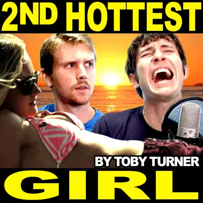 2nd Hottest Girl Song (feat. Eric Lewis) - Single - Toby Turner