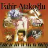 Fahir Atakoğlu album lyrics, reviews, download