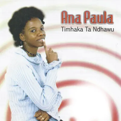 Timhaka Ta Ndhawu - Ana Paula