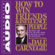 Dale Carnegie - How to Win Friends & Influence People (Unabridged)