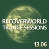 Recoverworld Trance Sessions 13.06