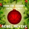 Down the Chimney, Into the Pit - Rebel Revive lyrics