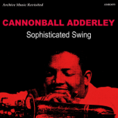 Sophisticated Swing - Cannonball Adderley