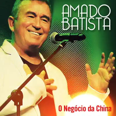 O Negócio da China - Amado Batista O Negócio da China - Amado Batista