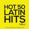 Hot 50 Latin Hits, Vol. 1 (3 Sound Record Selection)