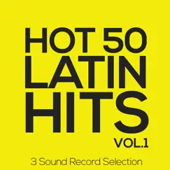 Hot 50 Latin Hits, Vol. 1 (3 Sound Record Selection) by Various Artists album reviews, ratings, credits