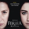 Adını Feriha Koydum (Orijinal Film Müziği)