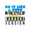 Do It Like a Dude (In the Style of Jessie J) [Karaoke Version] - Single, 2013