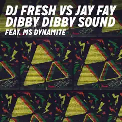 Dibby Dibby Sound (feat. Ms. Dynamite) - Single by DJ Fresh & Jay Fay album reviews, ratings, credits