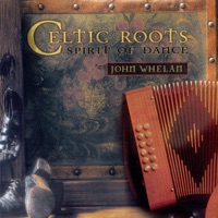 Celtic Roots: Spirit of Dance by John Whelan on Apple Music